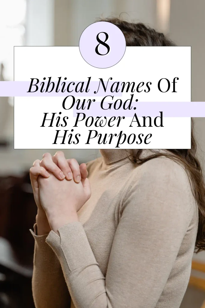 8 Biblical Names Of Our God: His Power And His Purpose Pinterest