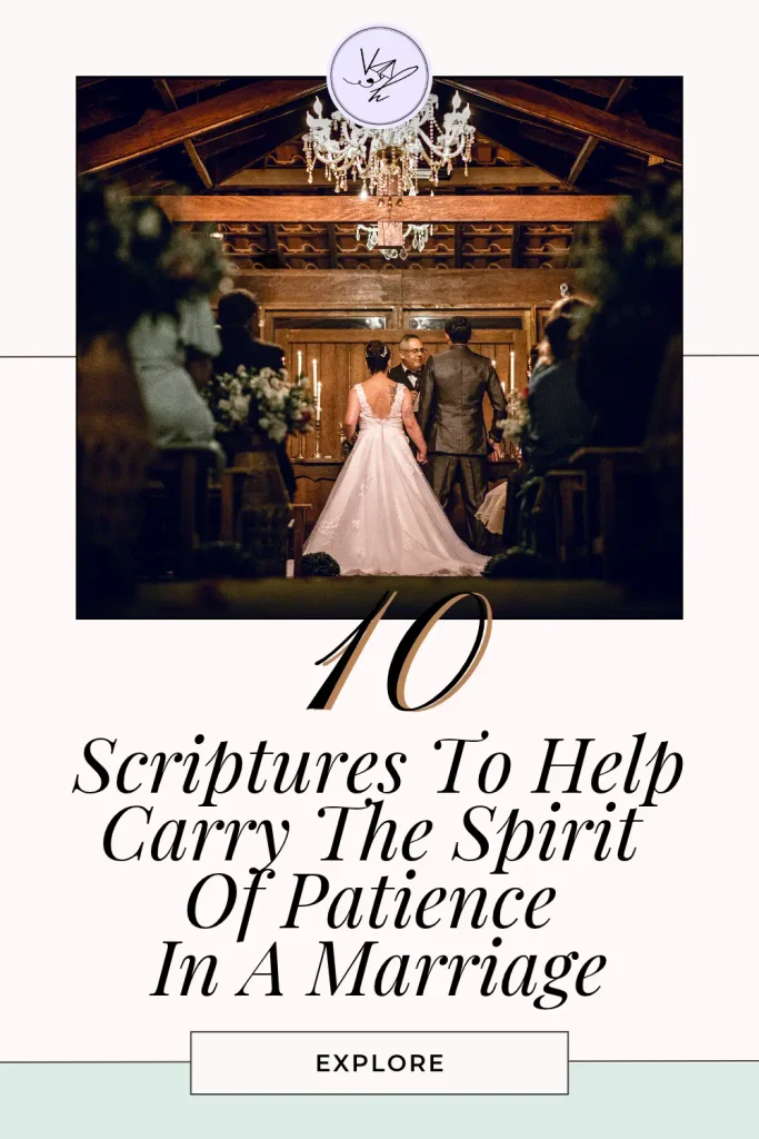 10 Scriptures To Help Carry The Spirit Of Patience In A Marriage