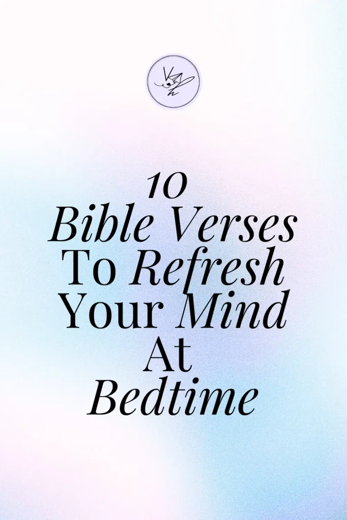 10 Bible Verses To Refresh Your Mind At Bedtime Pinterest