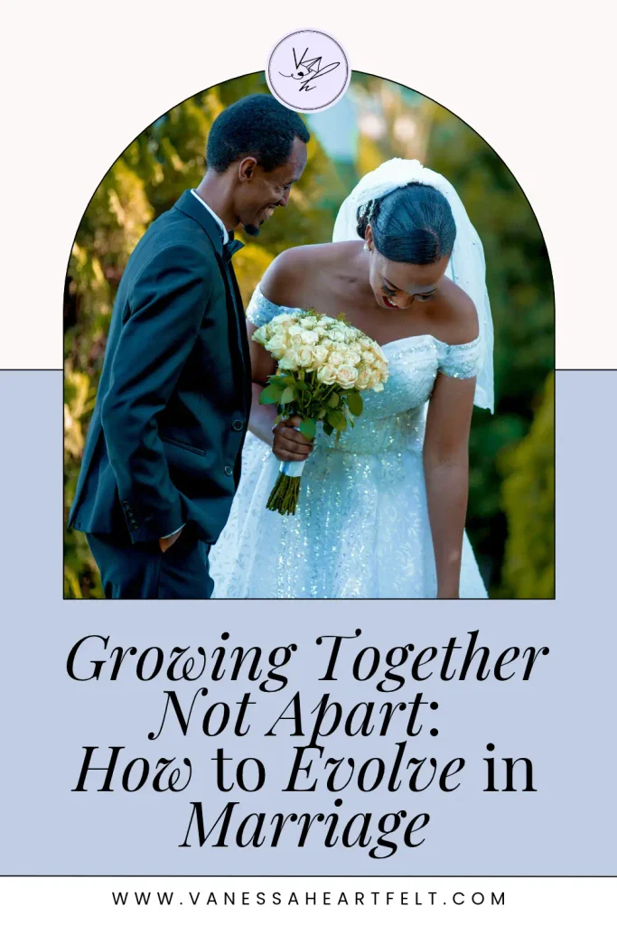 Growing Together, Not Apart How to Evolve in Marriage Pinterest