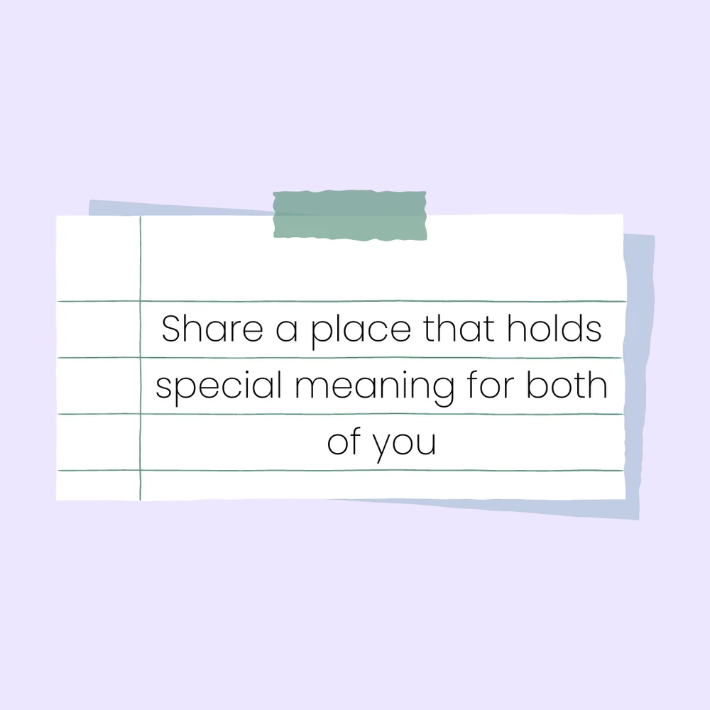 Share+a+place+that+holds+special+meaning+for+both+of+you.