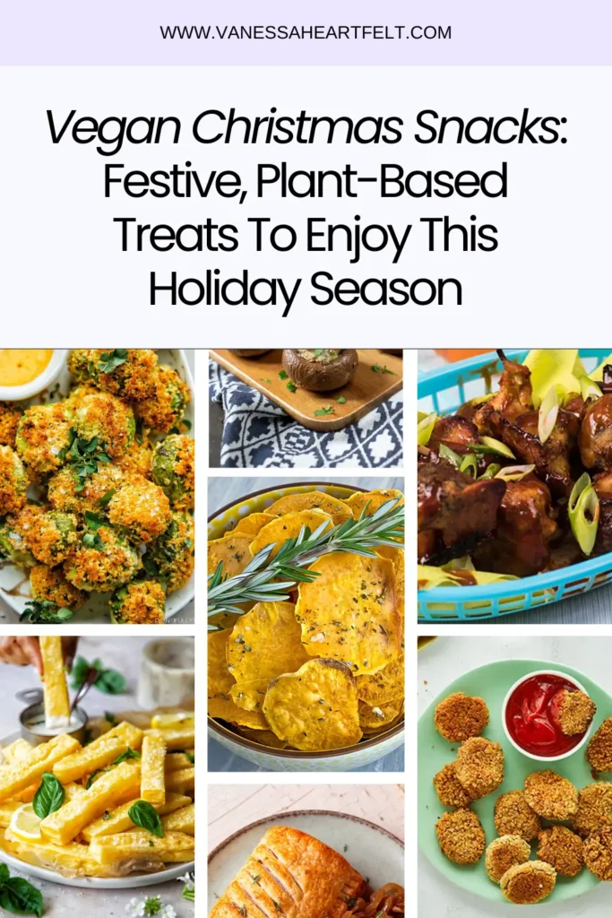 Vegan Christmas Snacks: 
Festive, Plant-Based Treats To Enjoy This Holiday Season