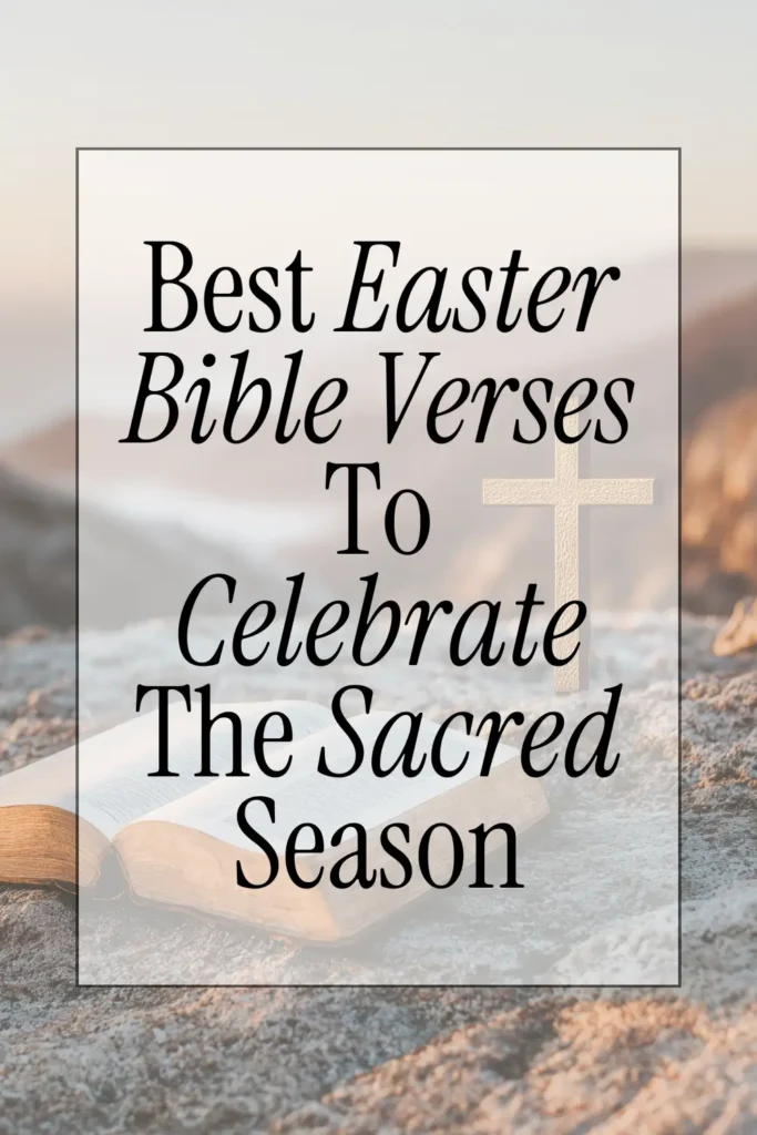 Best Easter Bible Verses To Celebrate The Sacred Season Pinterest
