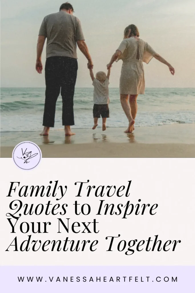 Family Travel Quotes to Inspire Your Next Adventure Together