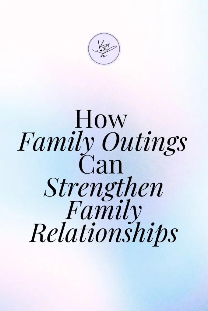 How Family Outings Can Strengthen Family Relationships