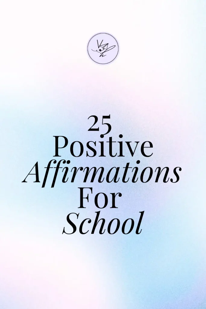 25 Positive Affirmations For School Pinterest
