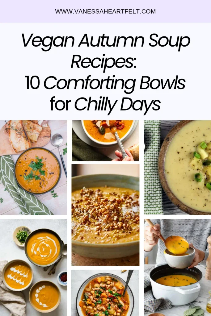 Vegan Autumn Soup Recipes 10 Comforting Bowls for Chilly Days Pinterest